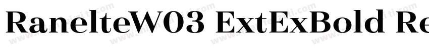 RanelteW03 ExtExBold Regular字体转换